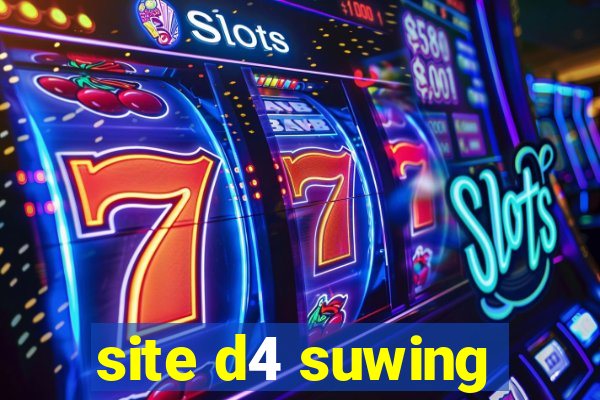 site d4 suwing